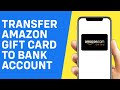 How to Transfer Amazon Gift Card to Bank Account (2024)