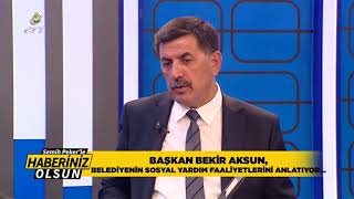 Sn. Bekir AKSUN Belediyenin Sosyal Yardım Faaliyetlerini Anlatıyor