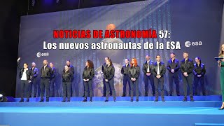 Noticias de astronomía - 57 - Los nuevos astronautas de la ESA | #astronomia #ciencia