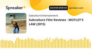 Subculture Film Reviews - MOTLEY'S LAW (2015)
