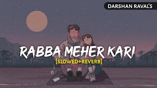 Rabba Mehar Kari - [Slowed+Reverb] Darshan Raval |  Text4Music | Textaudio