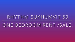 Rhythm Sukhumvit 50 one bedroom RENT/SALE