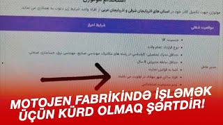 MOTOJEN FABRİKİNDƏ İŞLƏMƏK ÜÇÜN KÜRD OLMAQ ŞƏRTDİR!