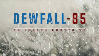 Dewfall 85 - Repair before it leaks