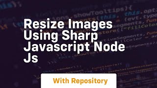 Resize images using sharp javascript node js