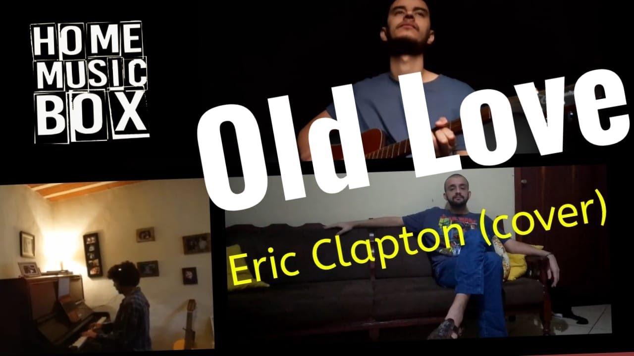 Old Love - Eric Clapton (cover) - YouTube