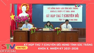 STV - Kỳ họp thứ 7 (Chuyên đề) HĐND tỉnh Sóc Trăng khóa X, nhiệm kỳ 2021-2026