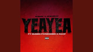 YEA YEA (feat. Queen Foreigner \u0026 Pahp)