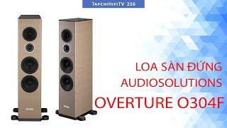 Loa sàn đứng AudioSolutions Overture O304F | TapChiHiFi TV 216