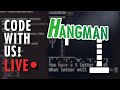 Code With Us! Hangman [Python] w/ Josh and Adam