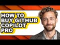 How to Buy Github Copilot Pro (updated)
