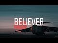 Imagine dragon - Believer (Lyrics)