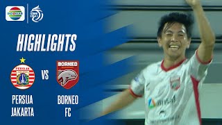 Highlights - Persija Jakarta VS Borneo FC | BRI Liga 1