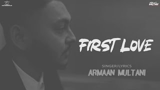First Love |  Armaan Multani | B FAM STUDIOS | Punjabi Song 2020
