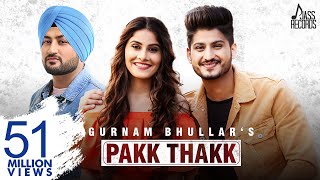 Pakk Thakk (Engagement) | (Official Video) | Gurnam Bhullar Ft. MixSingh | Punjabi Song 2018
