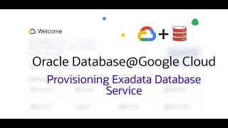 How to Provision Exadata Database Service on Oracle Database@Google Cloud