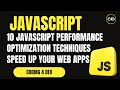 10 JavaScript Performance Optimization Techniques 🚀 | Speed Up Your Web Apps