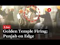 Golden Temple LIVE: Firing At Golden Temple; Sukhbir Badal Present Serving Akal Takht's Punishment