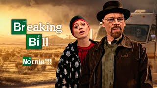 "Breaking Bill" - featuring Bill and Jo
