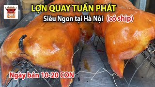 Cách Làm Lợn Quay Nguyên Con Giòn Tan Siêu Ngon Tại Hà Nội | Viet Nam Food