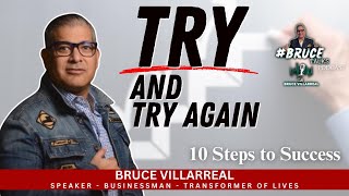“Try and Try Again” 10 Steps To Success!