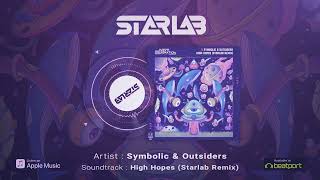 Symbolic & Outsiders | High Hopes StarLab Remix | StarLab Music | Psytrance India