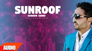 Sunroof (Full Audio Song) | Eknoor Sidhu | Latest Punjabi Song 2017 | Speed Records
