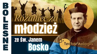 Różaniec Teobańkologia ze św. Janem Bosco za młodzież 31.01 Piątek