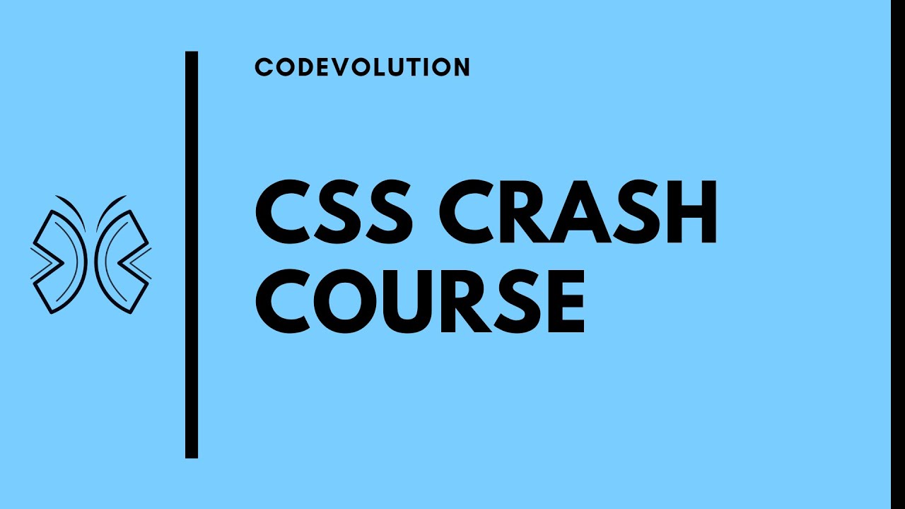 Css Crash Course Tutorial For Complete Beginners Youtube Css Crash Course Tutorial For Complete Beginners Youtube