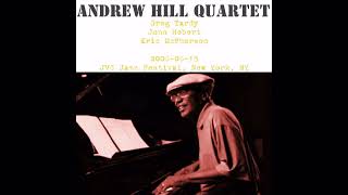 Andrew Hill Quartet  - 2006-06-15, JVC Jazz Festival, New York, NY