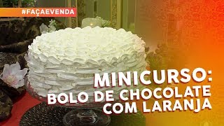 Minicurso de bolos de festa: bolo de chocolate com laranja