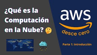 ¿Qué es la Computación en la Nube? | AWS desde cero - Parte 1: Introducción