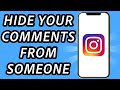 How to hide your comments from someone on Instagram, is it possible?