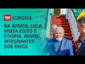 Na África, Lula visita Egito e Etiópia, novos integrantes dos Brics | CNN NOVO DIA