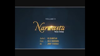 NARWASTU - KU SLAMAT LAH | Vol.3