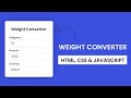 Weight Converter | Javascript Project With Source Code