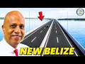 Biggest Upcoming and Completed Mega Projects in Belize 2024