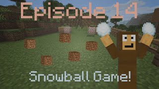 Minecraft: Episode 14 - Snowball Game!