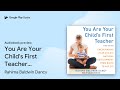 You Are Your Child's First Teacher: Encouraging… by Rahima Baldwin Dancy · Audiobook preview