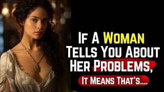 If A Woman Tells you about her problem that's means | Rare Quotes