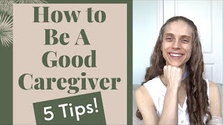 How to Be a Good Caregiver. 5 Tips! Life with a Vent