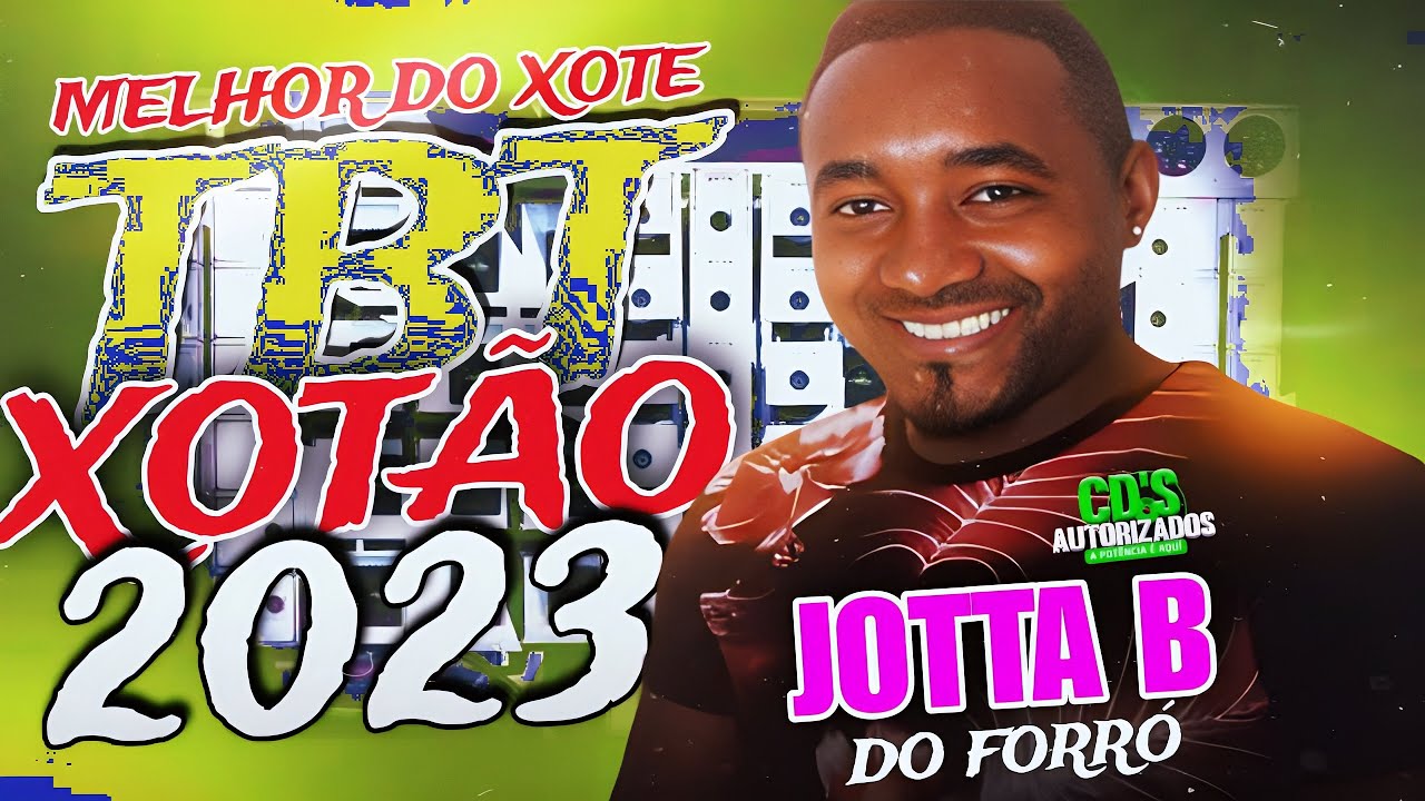 JOTTA B DO FORRÓ OFICIAL ! MELHOR DO XOTE TBT XOTÃO AGOSTO (2023) - YouTube