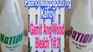 Tips at Kung Paano Magpaputi ng Kahoy Gamit Ang Wood Bleach no.1 at Wood Bleach no.2