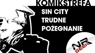 Sin City - Trudne Pożegnanie - Komikstrefa #13 + Konkurs