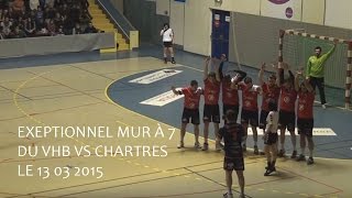 Souvenez vous - Exeptionnel mur à 7 Handball VHB Vs Chartres du 13 03 2015