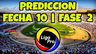 Prediccion Liga Pro 2022 / Fecha 10 LigaPro / Campeonato Ecuatoriano 2022