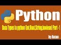 Python tutorial | Data Types In python (int,float,String,boolean) Part - 1 by ratan