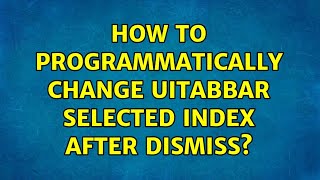 How to programmatically change UITabBar selected index after Dismiss? (3 Solutions!!)