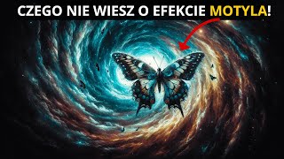 Tajemnica Efektu Motyla Prawdziwa Przyczyna Tego, Dlaczego Wszystko Cię Spotyka