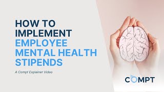How to Implement Employee Mental Health Stipends: A Complete Guide | Compt